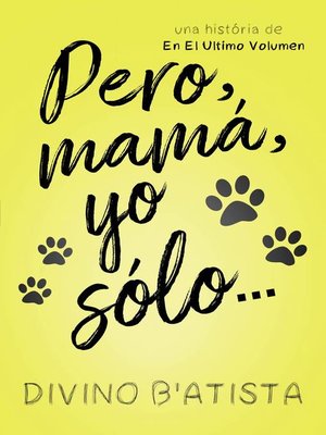 cover image of Pero, mamá, yo sólo...